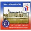2010 83e Congrès Paris LA PASSION DU TIMBRE